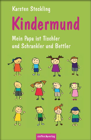 Bild: 9783942477338 | Kindermund - Mein Papa ist Tischler und Schrankler und Bettler | Buch