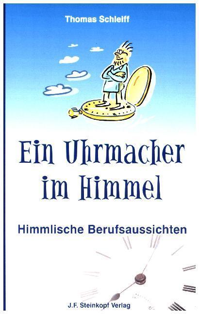 Cover: 9783798407992 | Ein Uhrmacher im Himmel | Himmlische Berufsaussichten | Schleiff