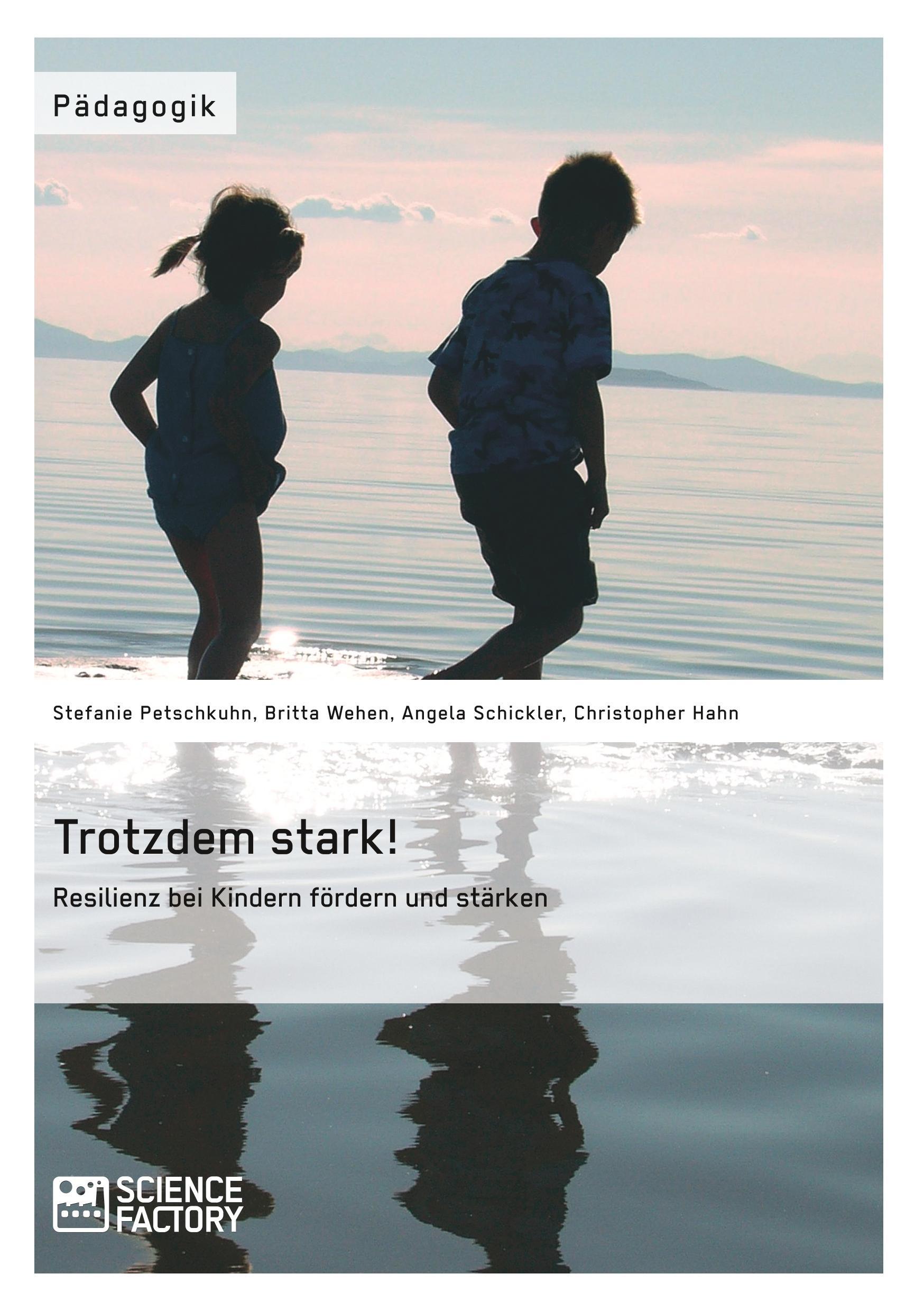 Cover: 9783956871344 | Trotzdem stark! Resilienz bei Kindern fördern und stärken | Buch