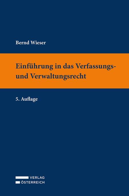 Cover: 9783704694713 | Einführung in das Verfassungs- und Verwaltungsrecht | Bernd Wieser