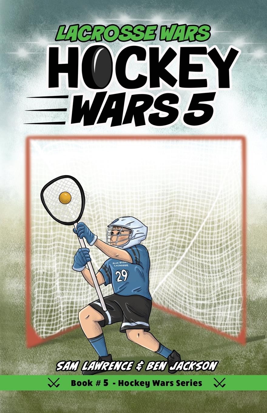 Cover: 9781988656366 | Hockey Wars 5 | Lacrosse Wars | Sam Lawrence (u. a.) | Taschenbuch