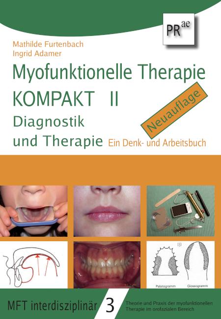 Cover: 9783706912556 | Myofunktionelle Therapie KOMPAKT II | Mathilde Furtenbach (u. a.)