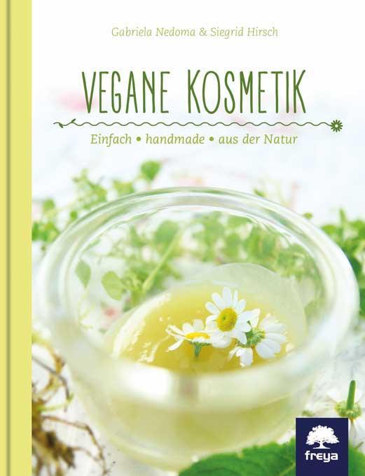 Cover: 9783990251133 | Vegane Kosmetik | einfach - handmade - aus der Natur | Nedoma (u. a.)