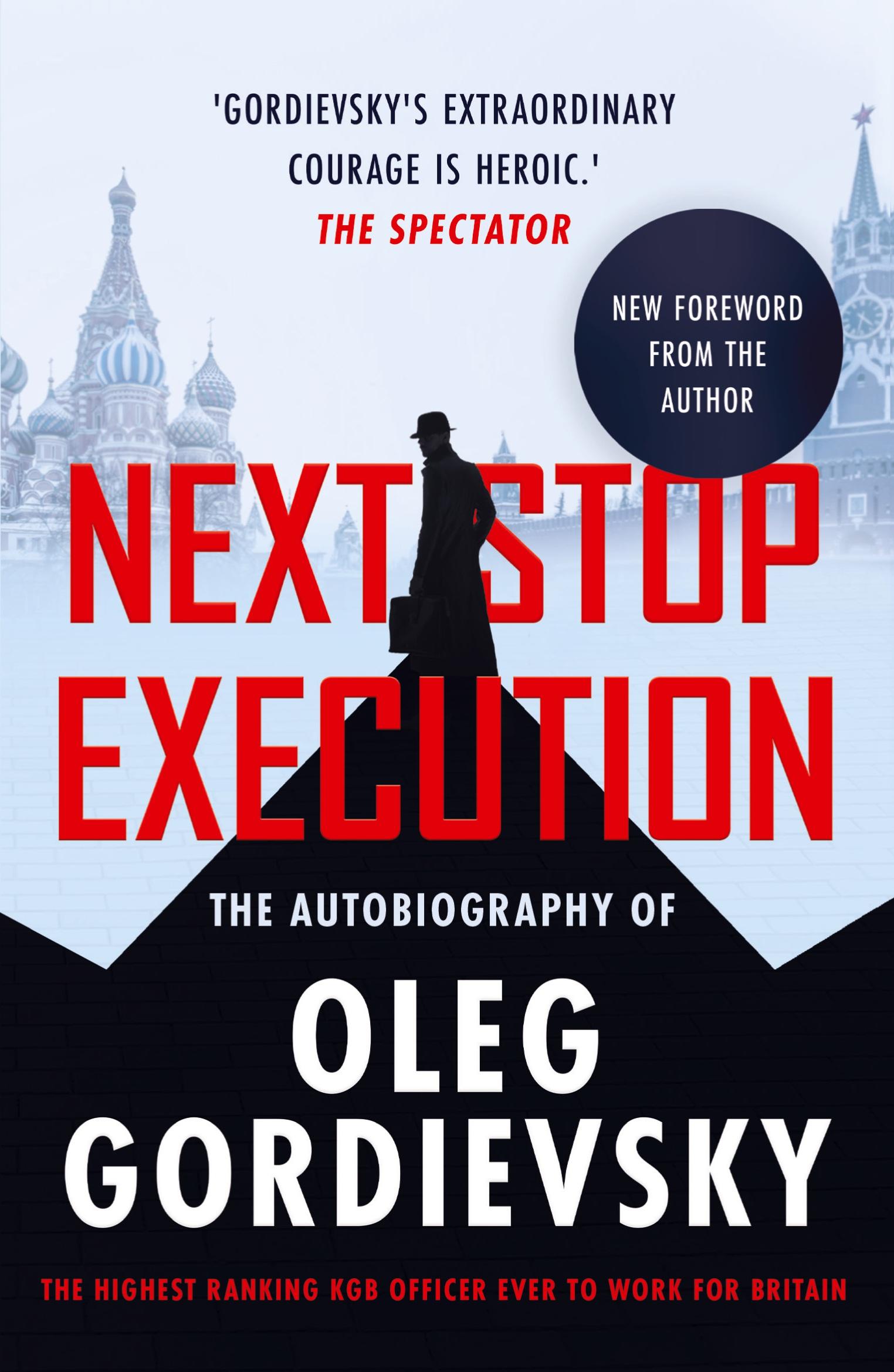 Cover: 9781839014901 | NEXT STOP EXECUTION | The Autobiography of Oleg Gordievsky | Buch