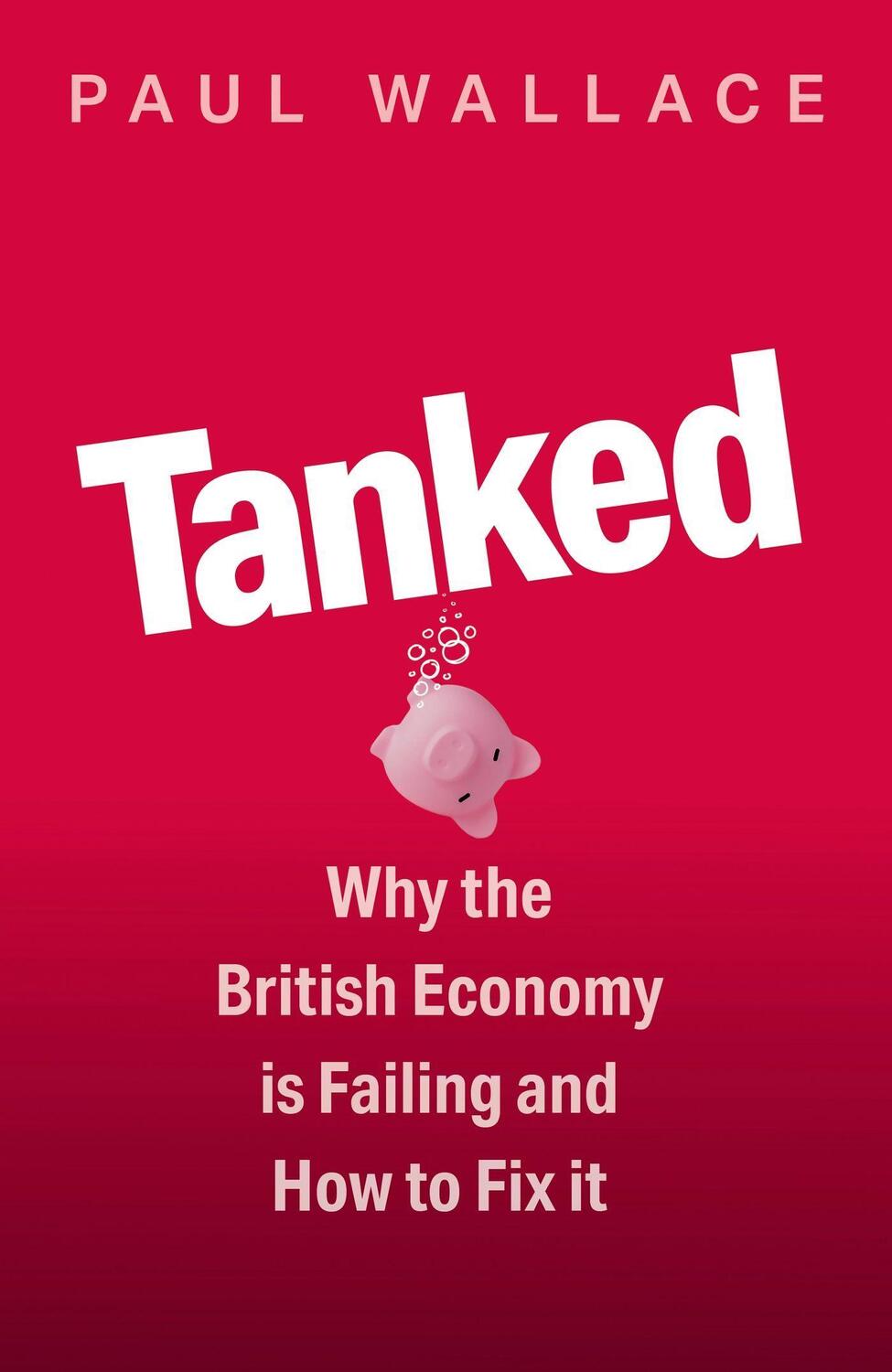 Cover: 9780349136356 | Tanked | Why the British Economy is Failing and How to Fix It | Buch