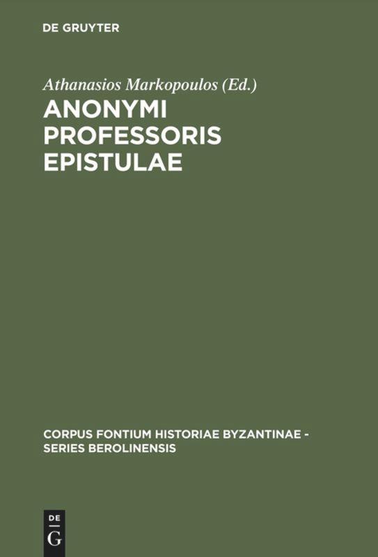 Cover: 9783110156119 | Anonymi Professoris Epistulae | Athanasios Markopoulos | Buch | 165 S.