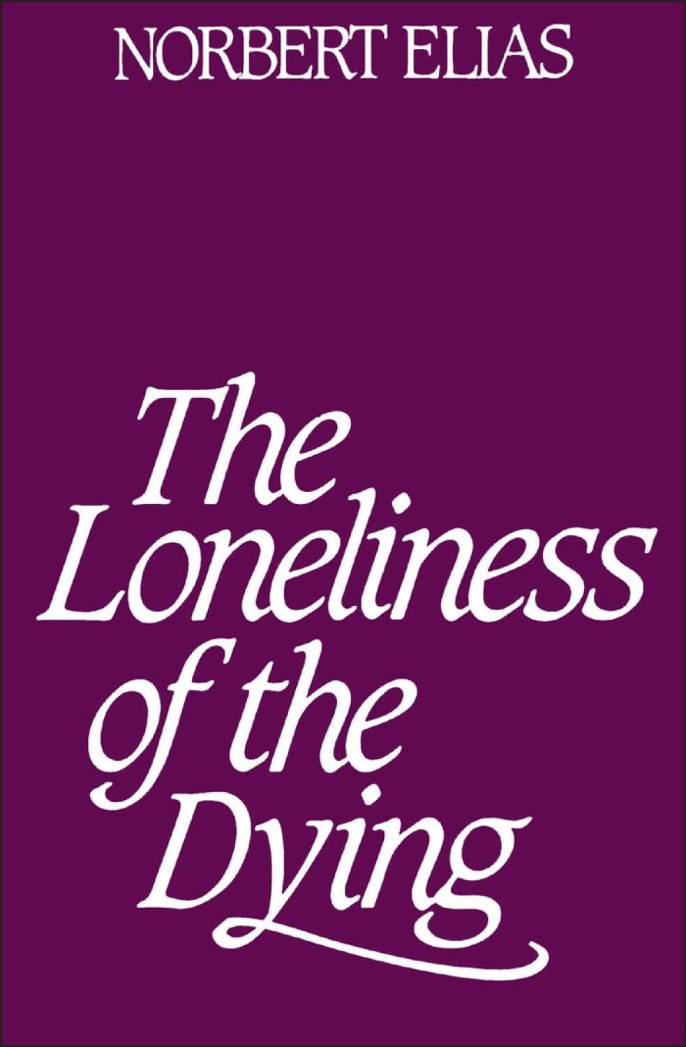 Cover: 9780826413734 | Loneliness of the Dying | Norbert Elias | Taschenbuch | Englisch