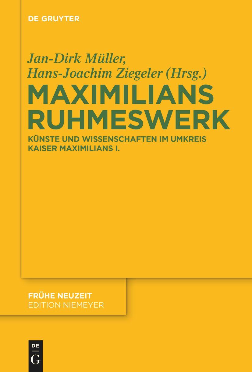 Cover: 9783110764697 | Maximilians Ruhmeswerk | Hans-Joachim Ziegeler (u. a.) | Taschenbuch