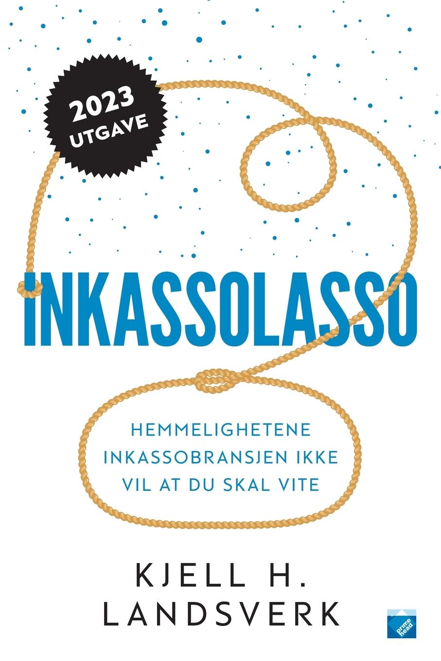 Cover: 9788293815235 | INKASSOLASSO | HEMMELIGHETENE INKASSOBRANSJEN IKKE VIL AT DU SKAL VITE