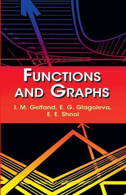 Cover: 9780486425641 | Functions and Graphs | I M Gelfand (u. a.) | Taschenbuch | Englisch