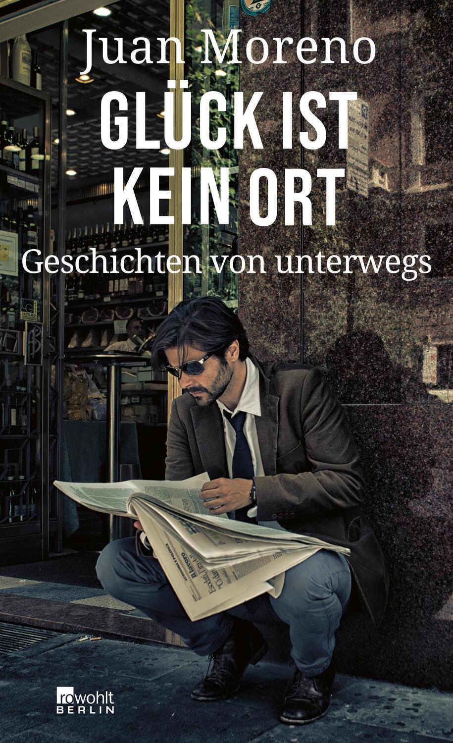 Cover: 9783737101318 | Glück ist kein Ort | Geschichten von unterwegs | Juan Moreno | Buch