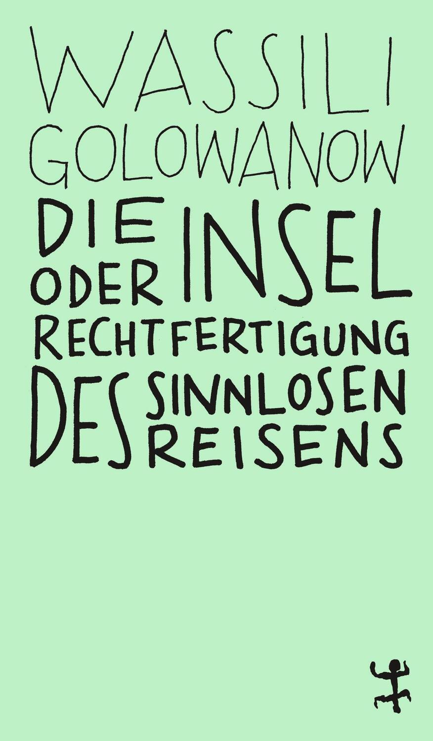 Cover: 9783957577320 | Die Insel oder Rechtfertigung des sinnlosen Reisens | Golowanow | Buch