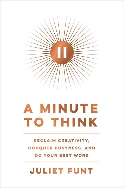 Cover: 9780062970251 | A Minute to Think | Juliet Funt | Buch | Gebunden | Englisch | 2021