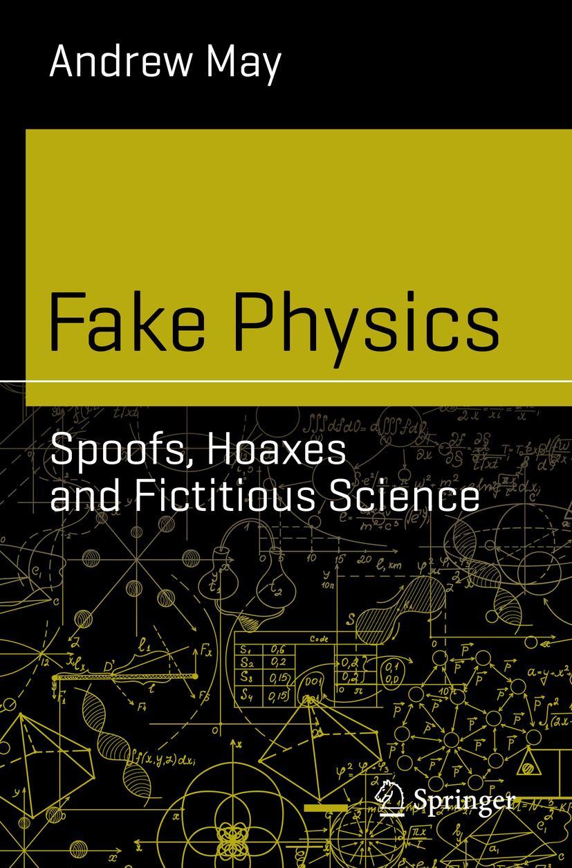 Cover: 9783030133139 | Fake Physics: Spoofs, Hoaxes and Fictitious Science | Andrew May | x