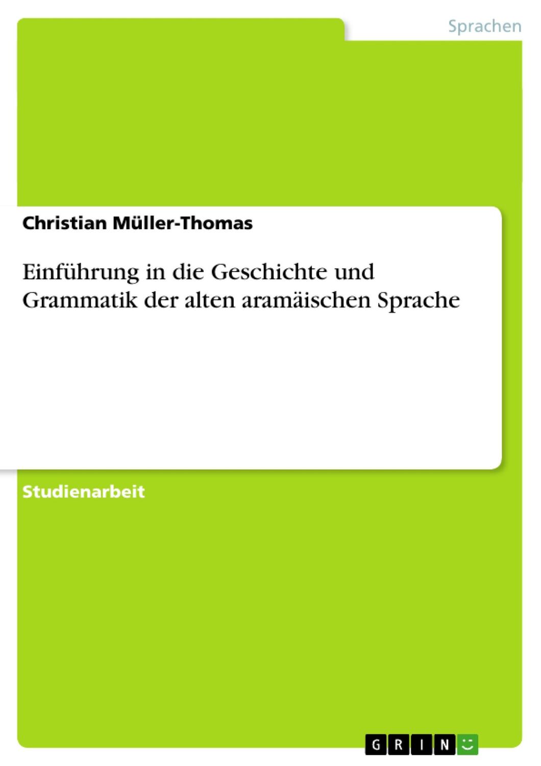 Cover: 9783640885282 | Einführung in die Geschichte und Grammatik der alten aramäischen...