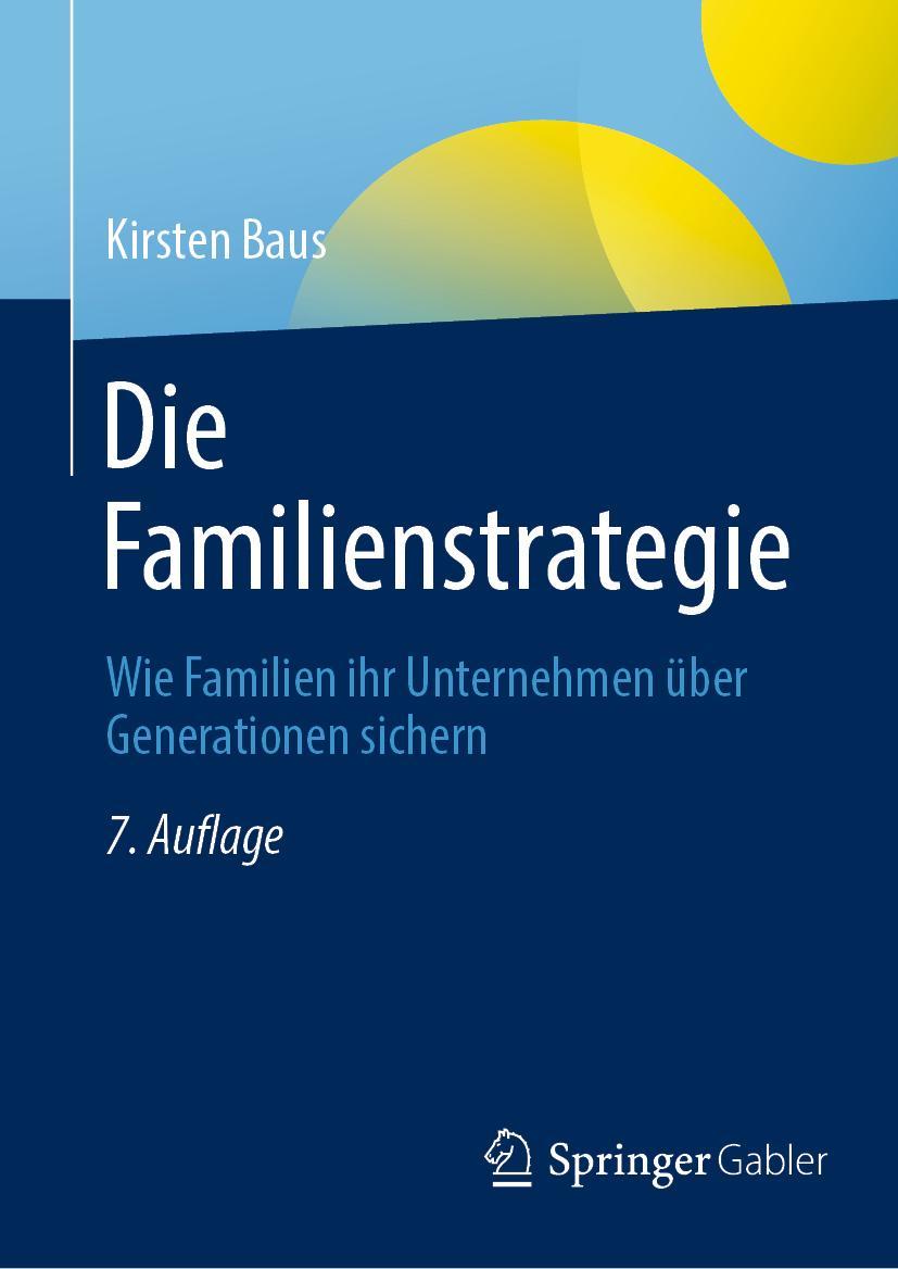 Cover: 9783658407162 | Die Familienstrategie | Kirsten Baus | Buch | XXVIII | Deutsch | 2023