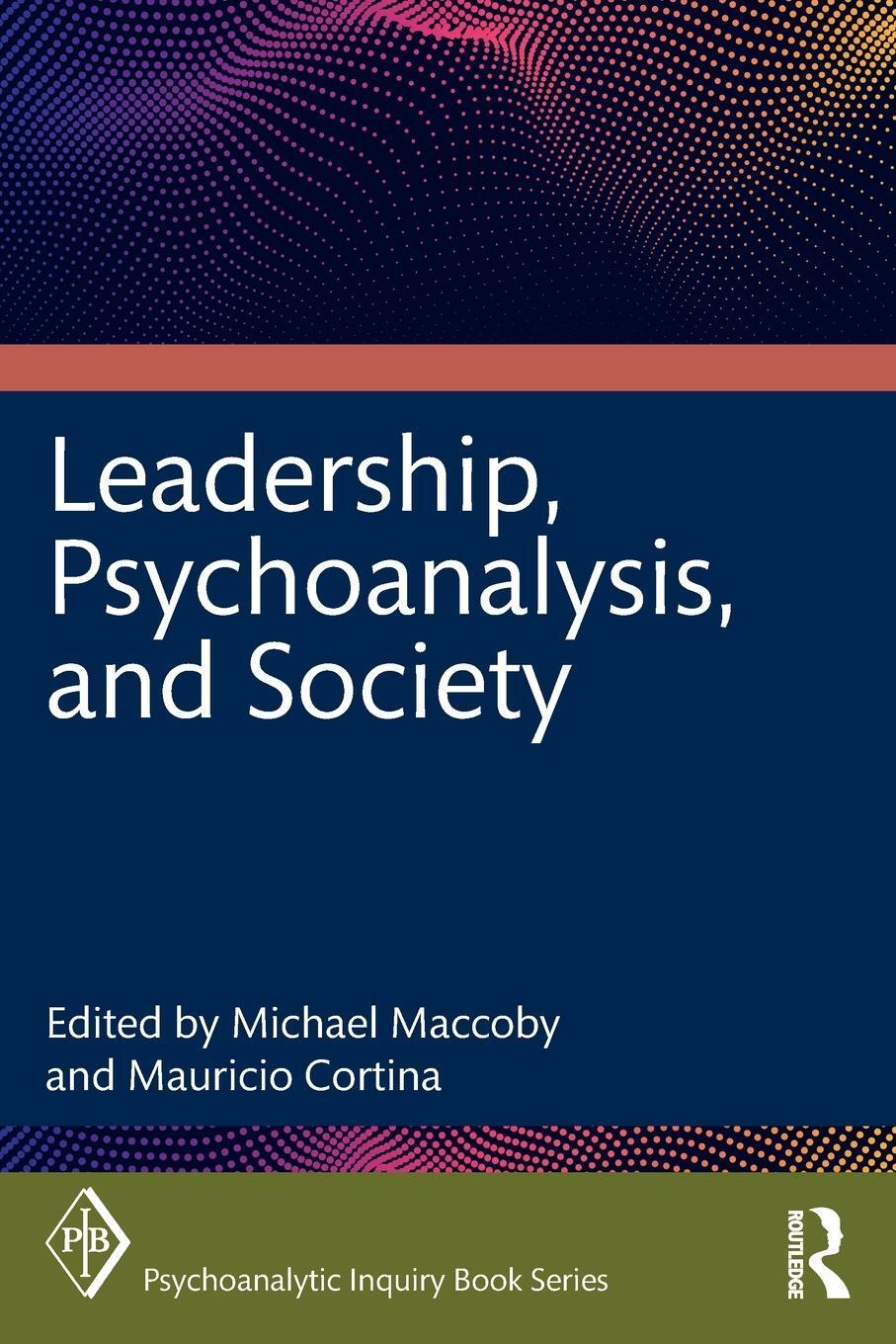 Cover: 9781032207650 | Leadership, Psychoanalysis, and Society | Michael Maccoby | Buch