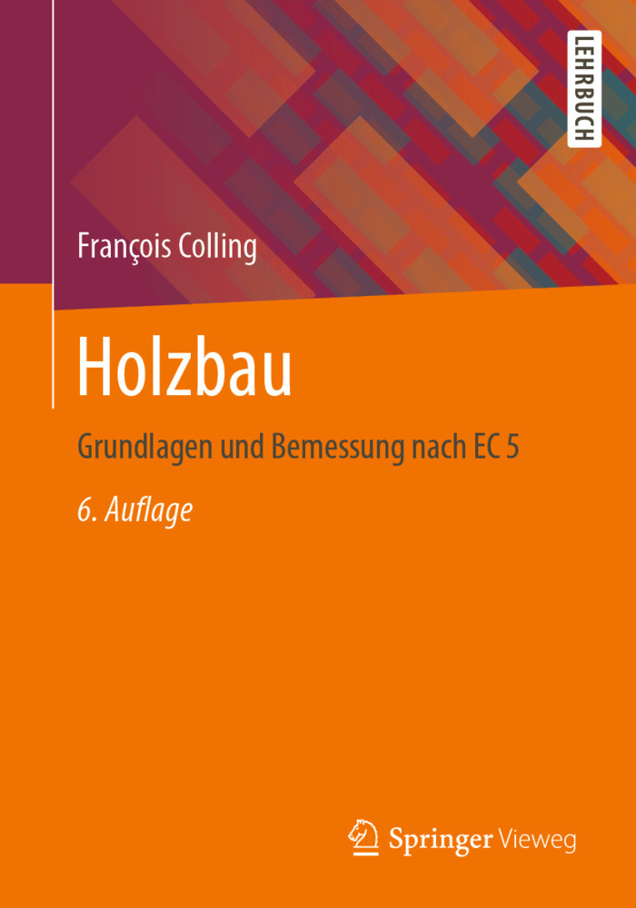 Cover: 9783658246440 | Holzbau | Grundlagen und Bemessung nach EC 5 | François Colling | Buch