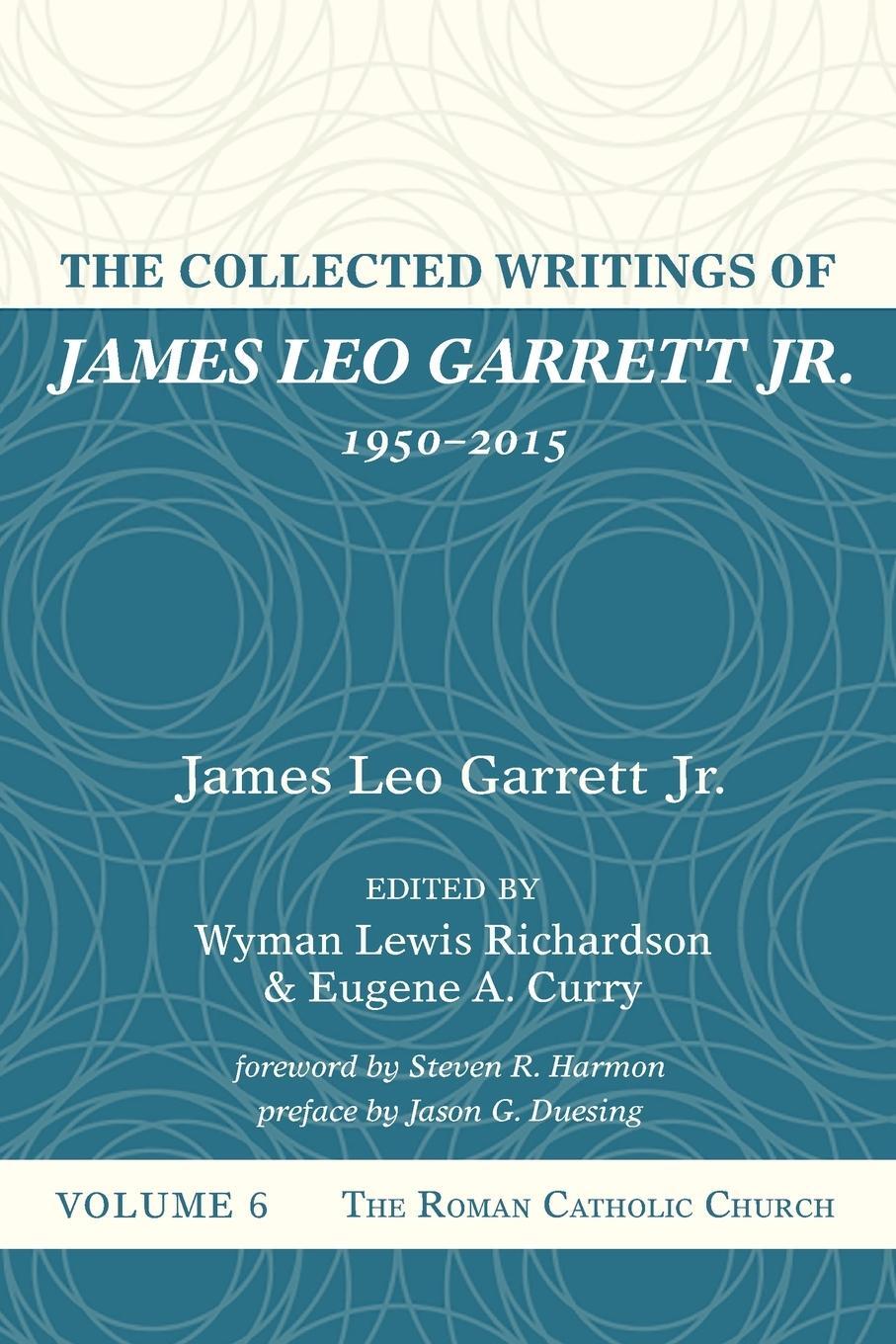 Cover: 9781532607448 | The Collected Writings of James Leo Garrett Jr., 1950-2015 | Garrett