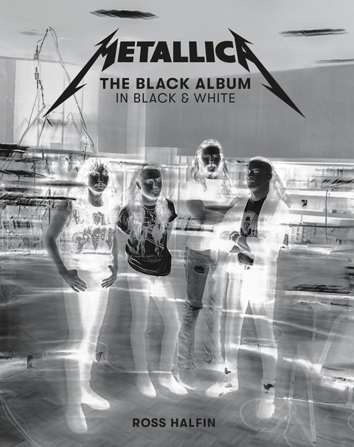 Cover: 9781909526761 | Metallica: The Black Album in Black &amp; White | Ross Halfin | Buch