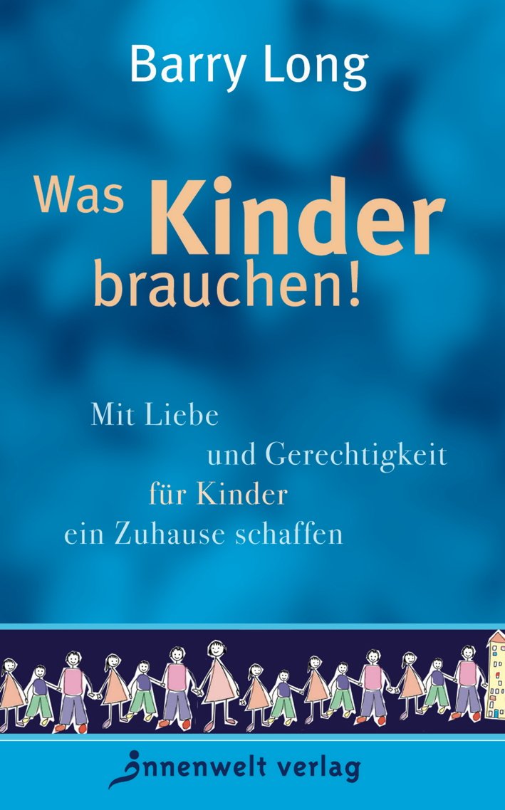 Cover: 9783980750981 | Was Kinder brauchen! | Barry Long | Taschenbuch | 208 S. | Deutsch