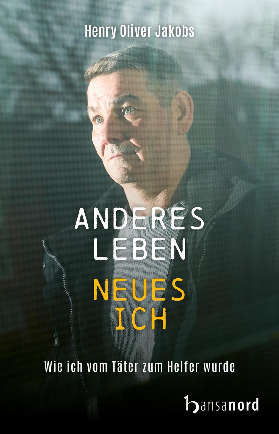 Cover: 9783947145737 | Anderes Leben - Neues Ich | Wie ich vom Täter zum Helfer wurde | Buch