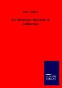 Cover: 9783846039861 | Als fahrender Musikant in Californien | Paul Colberg | Taschenbuch