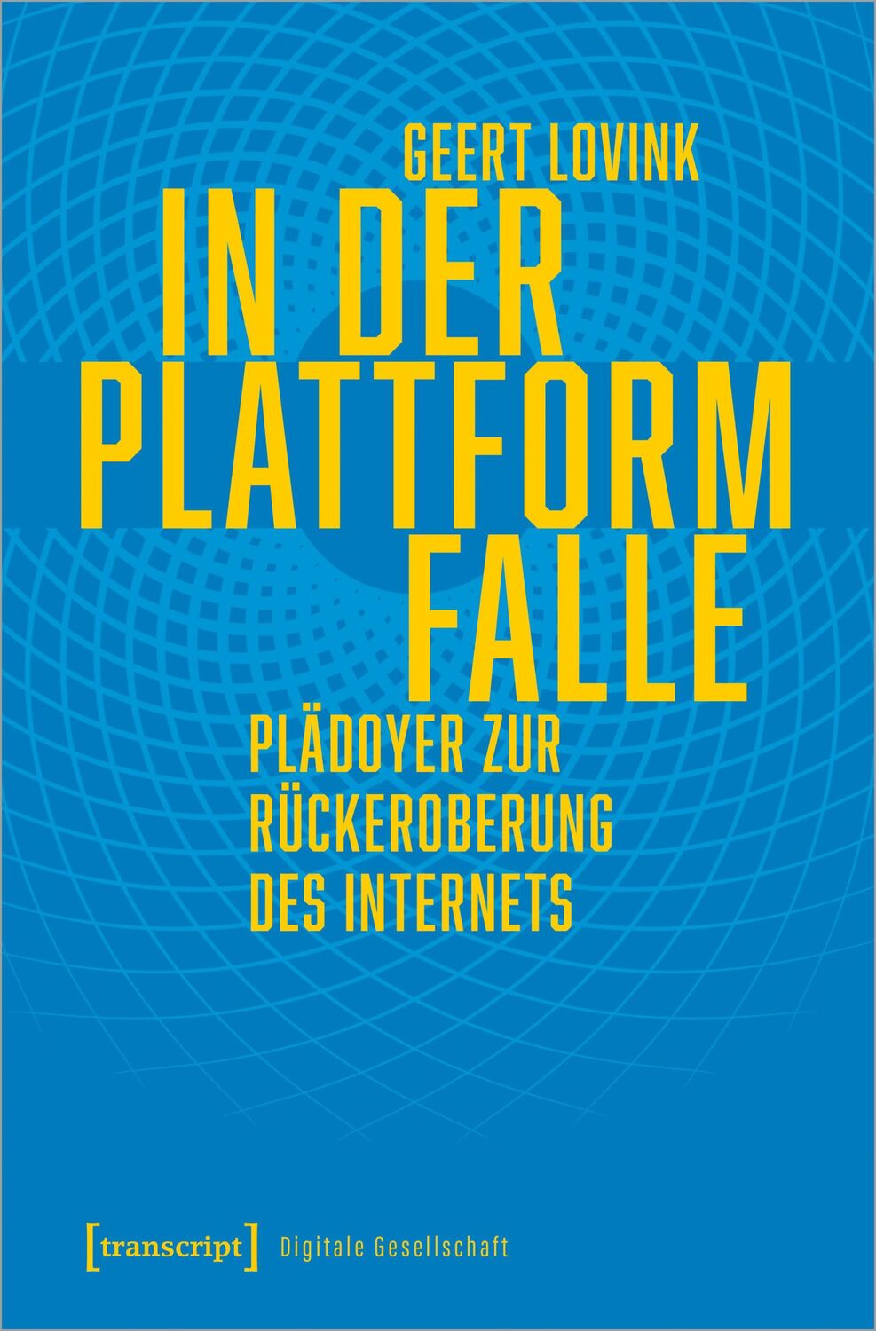 Cover: 9783837663334 | In der Plattformfalle | Plädoyer zur Rückeroberung des Internets