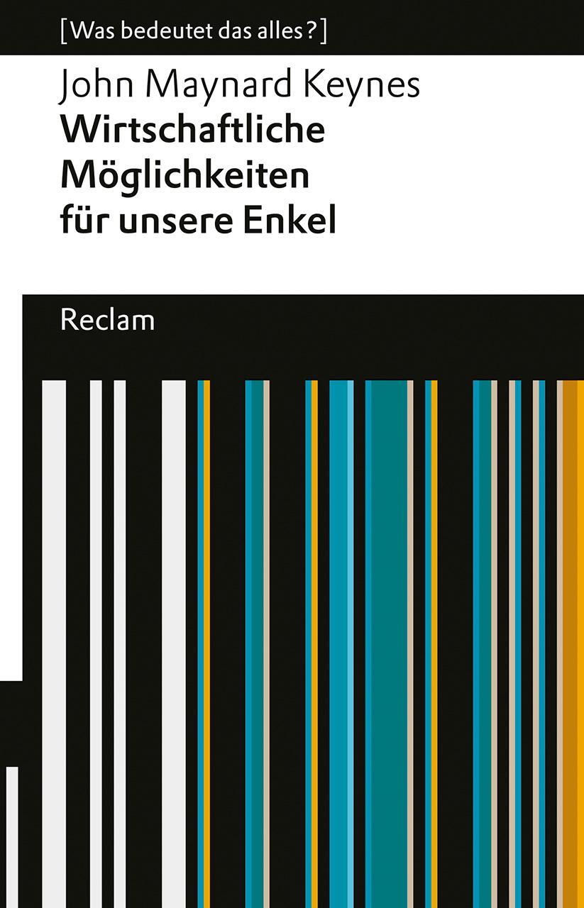 Cover: 9783150144930 | Wirtschaftliche Möglichkeiten für unsere Enkel | John Maynard Keynes