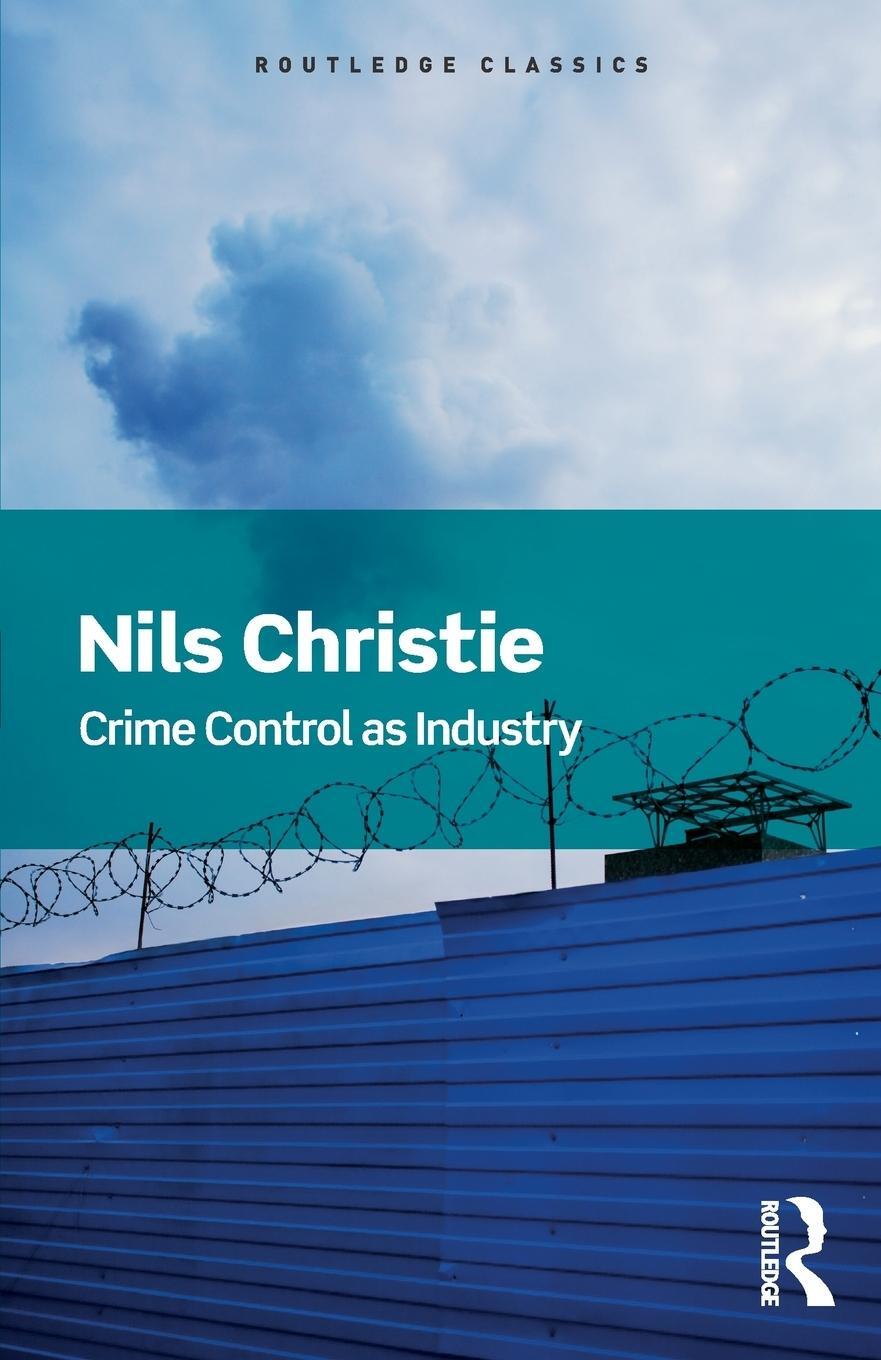 Cover: 9781138690127 | Crime Control As Industry | Towards Gulags, Western Style | Christie