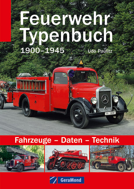 Cover: 9783862456161 | Feuerwehr Typenbuch 1900-1945 | Fahrzeuge Daten Technik | Udo Paulitz