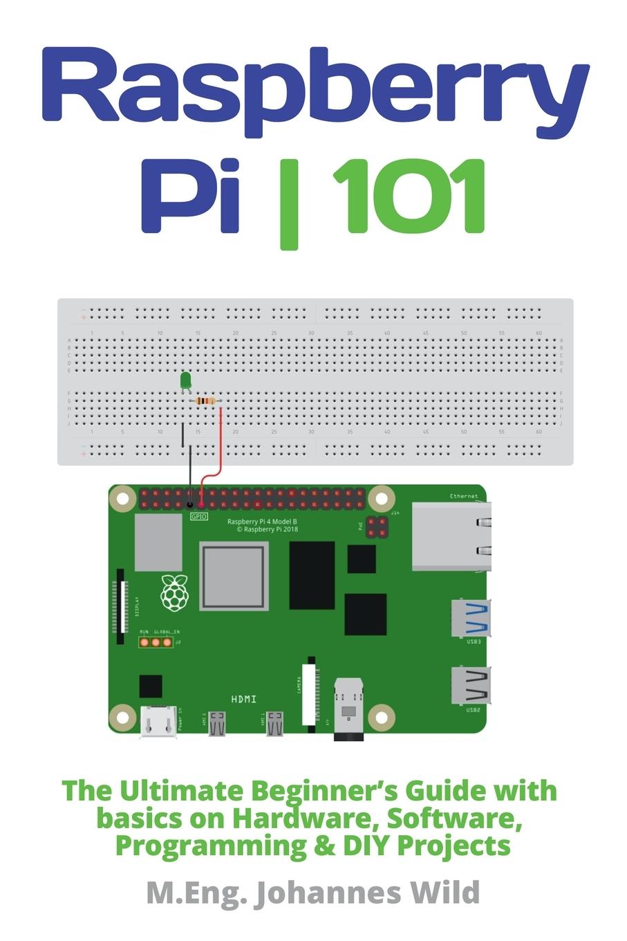 Cover: 9783987420030 | Raspberry Pi 101 | M. Eng. Johannes Wild | Taschenbuch | Paperback