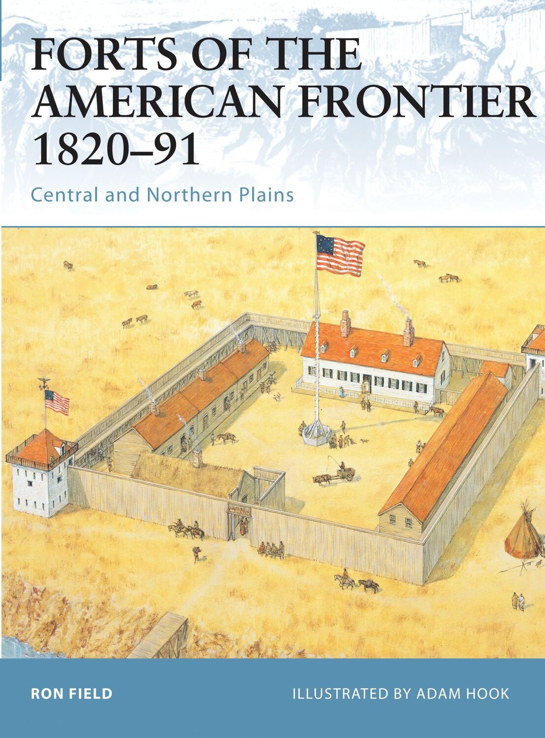 Cover: 9781841767758 | Forts of the American Frontier 1820-91: Central and Northern Plains