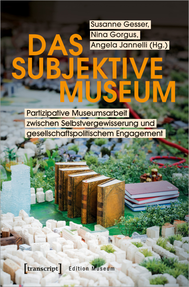 Cover: 9783837642865 | Das subjektive Museum | Susanne Gesser (u. a.) | Taschenbuch | 234 S.