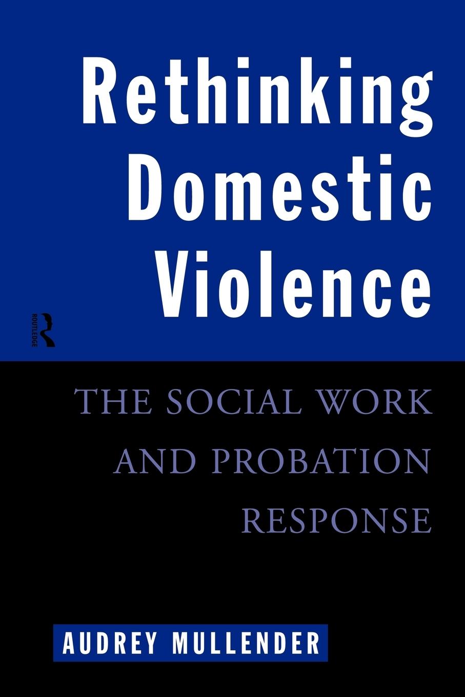 Cover: 9780415080552 | Rethinking Domestic Violence | The Social Work and Probation Response