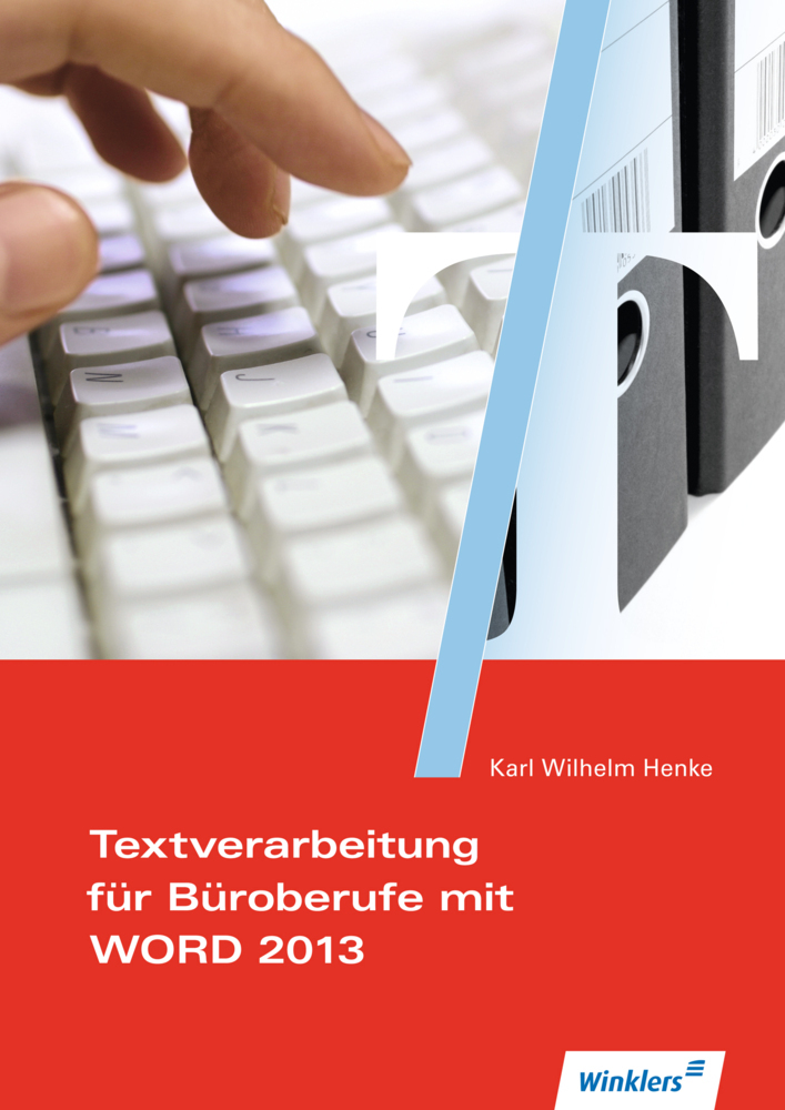 Cover: 9783804572829 | Textverarbeitungskompetenzen im Büromanagement mit WORD 2013 | Henke