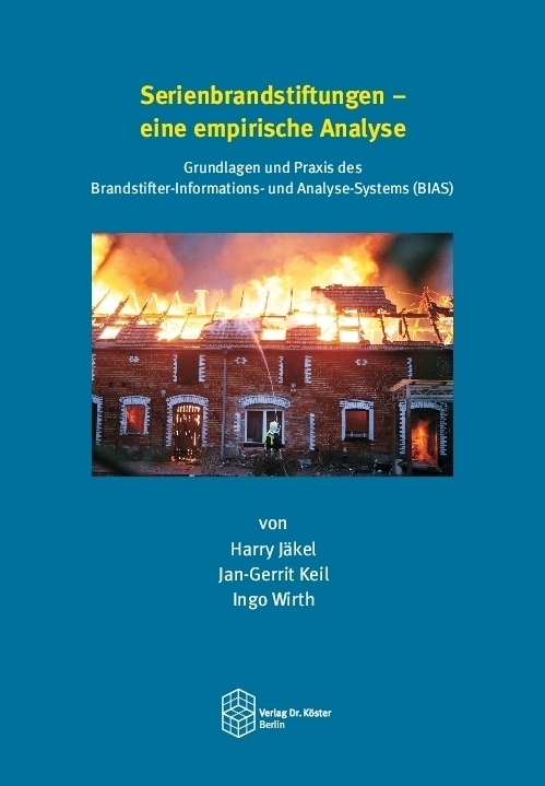 Cover: 9783968310657 | Serienbrandstiftungen - eine empirische Analyse | Harry Jäkel (u. a.)