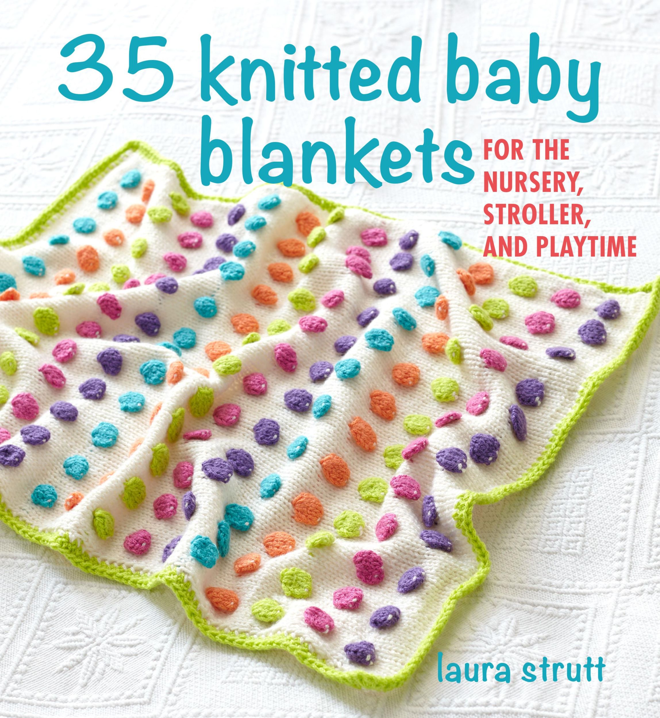 Cover: 9781782498896 | 35 Knitted Baby Blankets | For the Nursery, Stroller, and Playtime