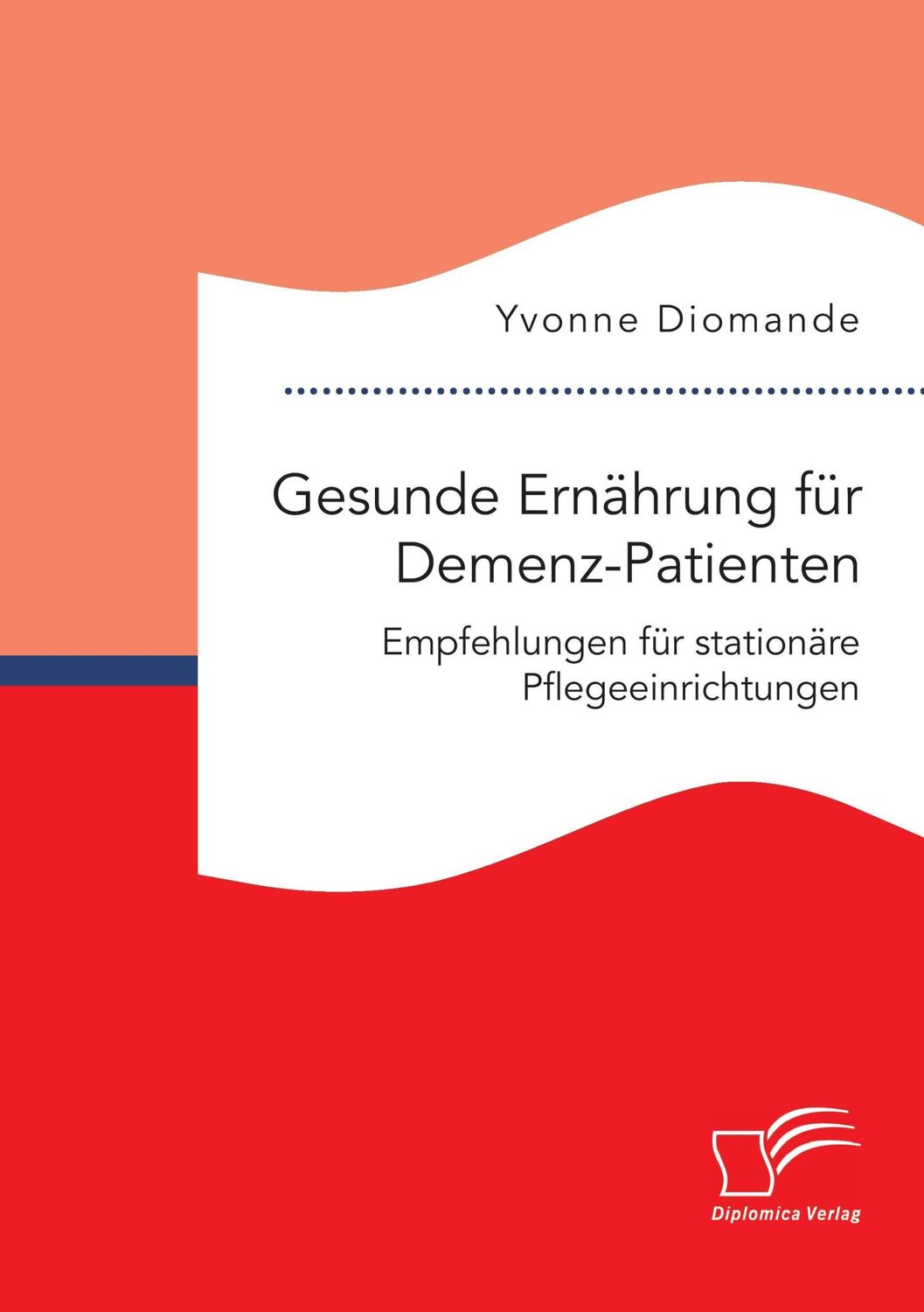 Cover: 9783959349260 | Gesunde Ernährung für Demenz-Patienten. Empfehlungen für stationäre...