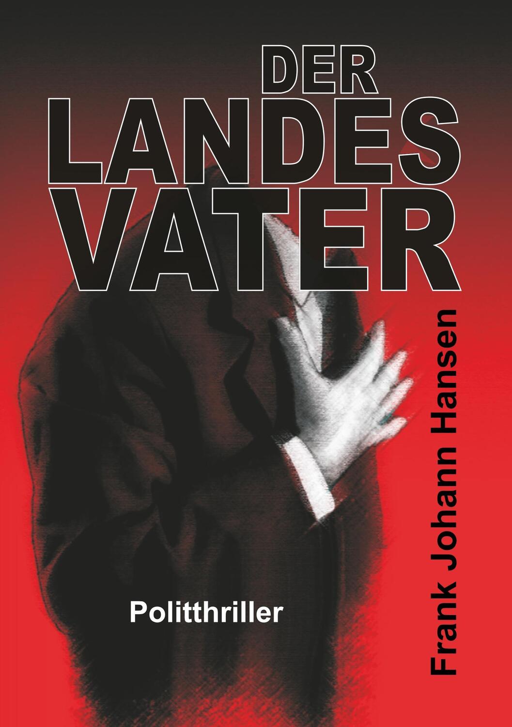 Cover: 9783743971400 | Der Landesvater | Frank Johann Hansen | Taschenbuch | Paperback | 2017