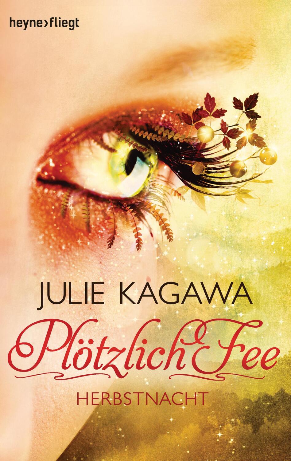 Cover: 9783453314467 | Plötzlich Fee 03 - Herbstnacht | Roman | Julie Kagawa | Taschenbuch