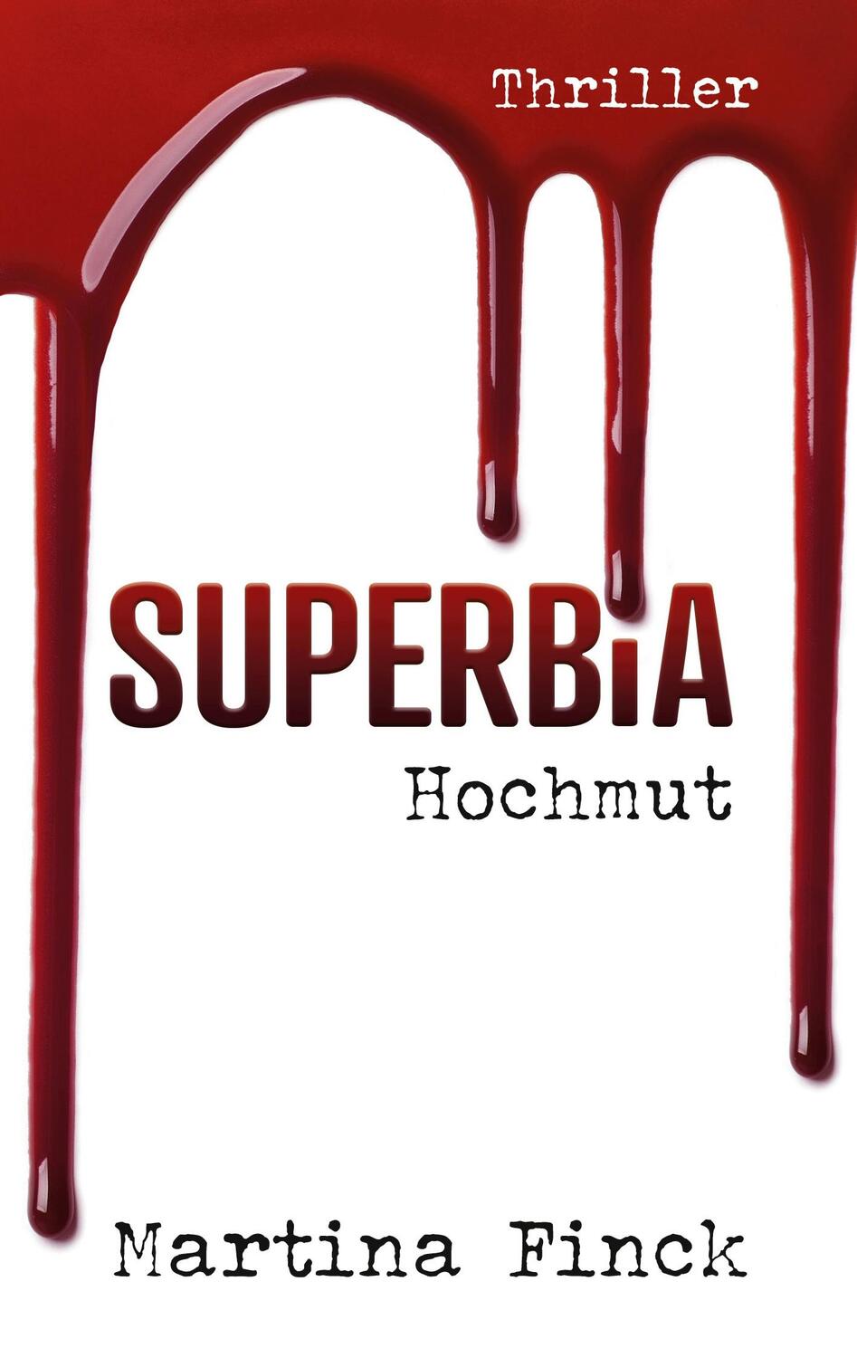 Cover: 9783756241736 | Superbia | Hochmut. DE | Martina Finck | Taschenbuch | Books on Demand