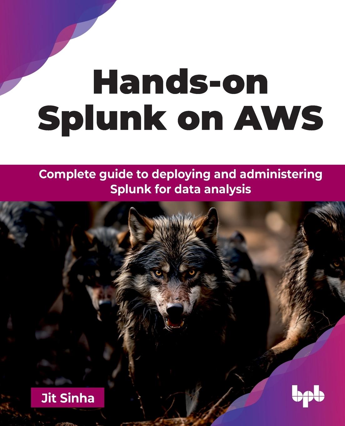 Cover: 9789365891096 | Hands-on Splunk on AWS | Jit Sinha | Taschenbuch | Englisch | 2024