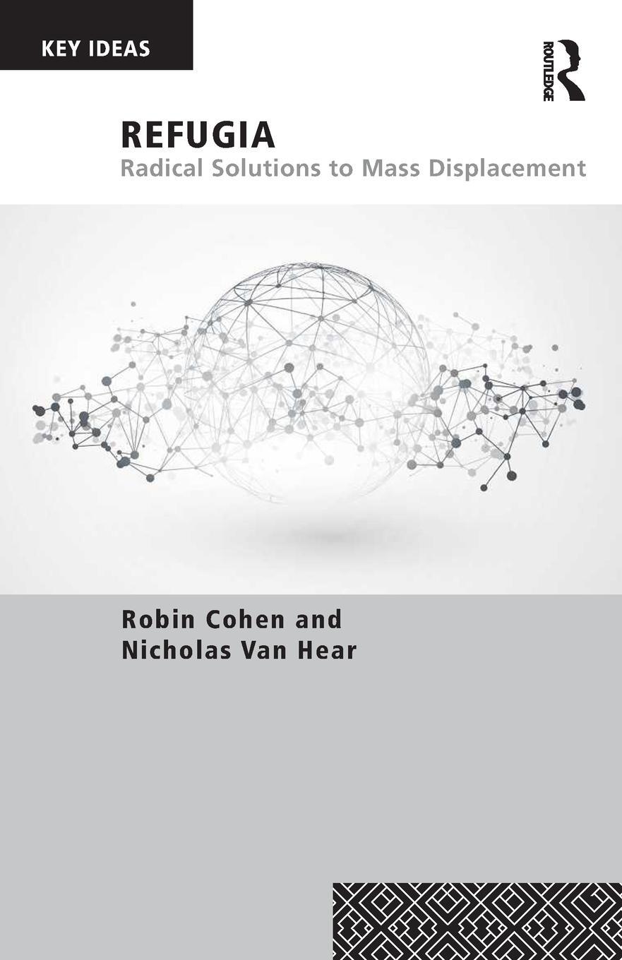 Cover: 9781138601567 | Refugia | Radical Solutions to Mass Displacement | Hear (u. a.) | Buch