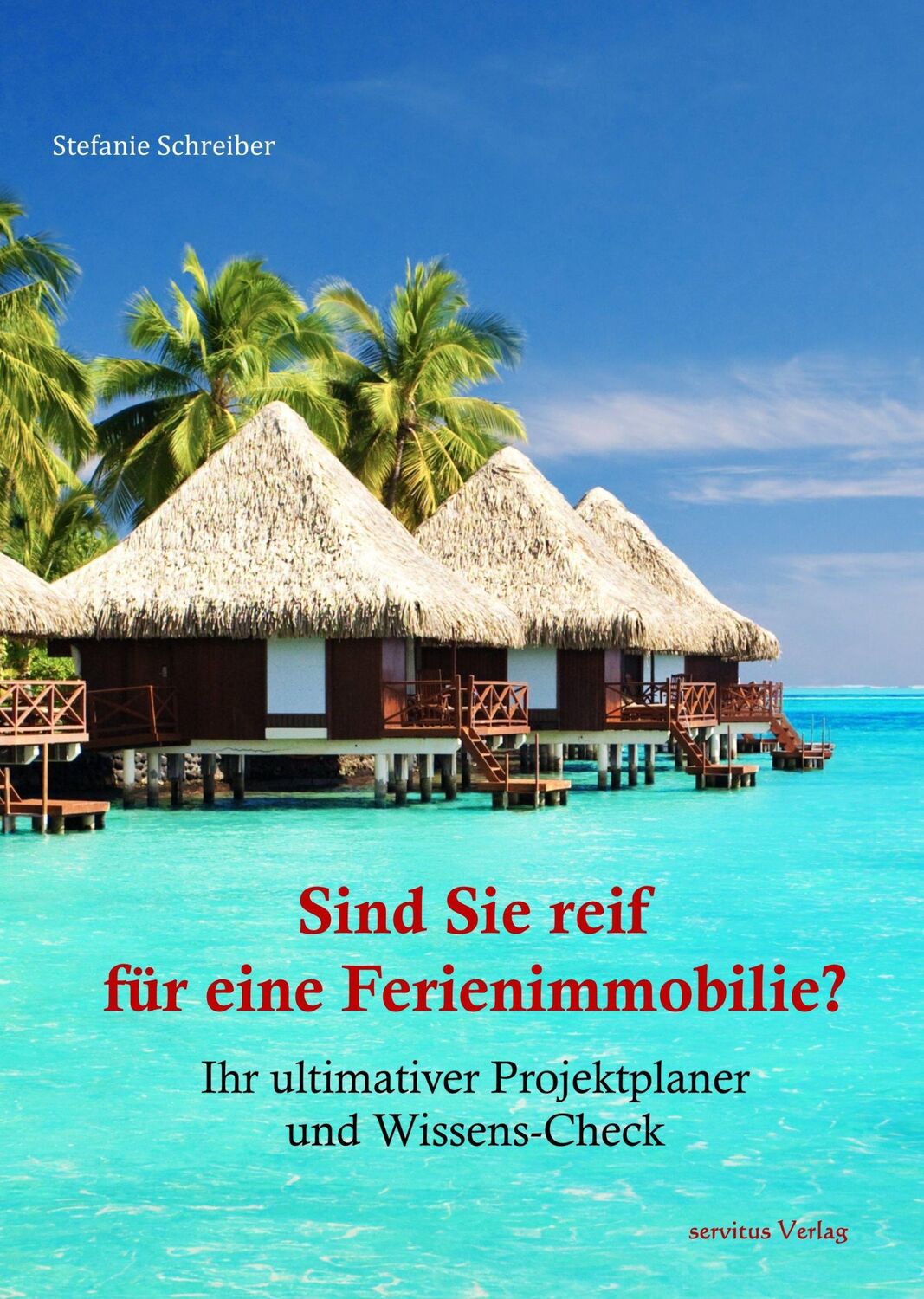 Cover: 9783966080101 | Sind Sie reif für eine Ferienimmobilie? | Stefanie Schreiber | Buch