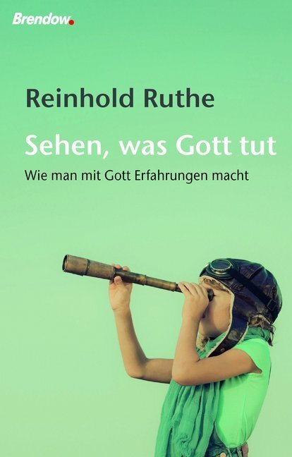 Cover: 9783961401215 | Sehen, was Gott tut | Wie man mit Gott Erfahrungen macht | Ruthe