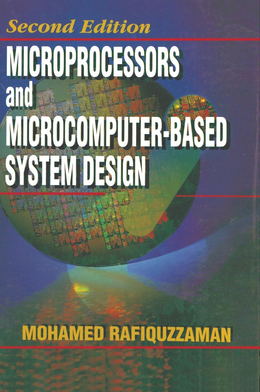 Cover: 9780849344756 | Microprocessors and Microcomputer-Based System Design | Rafiquzzaman