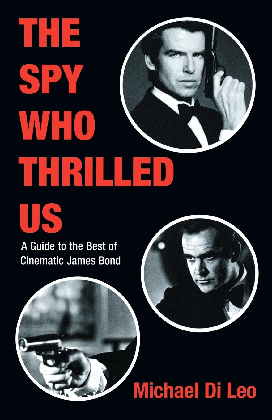 Cover: 9780879109769 | The Spy Who Thrilled Us | A Guide to the Best of Cinematic James Bond