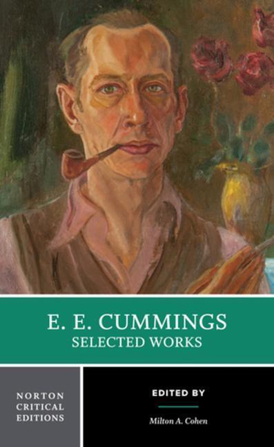 Cover: 9780393617115 | E. E. Cummings: Selected Works | A Norton Critical Edition | Cummings