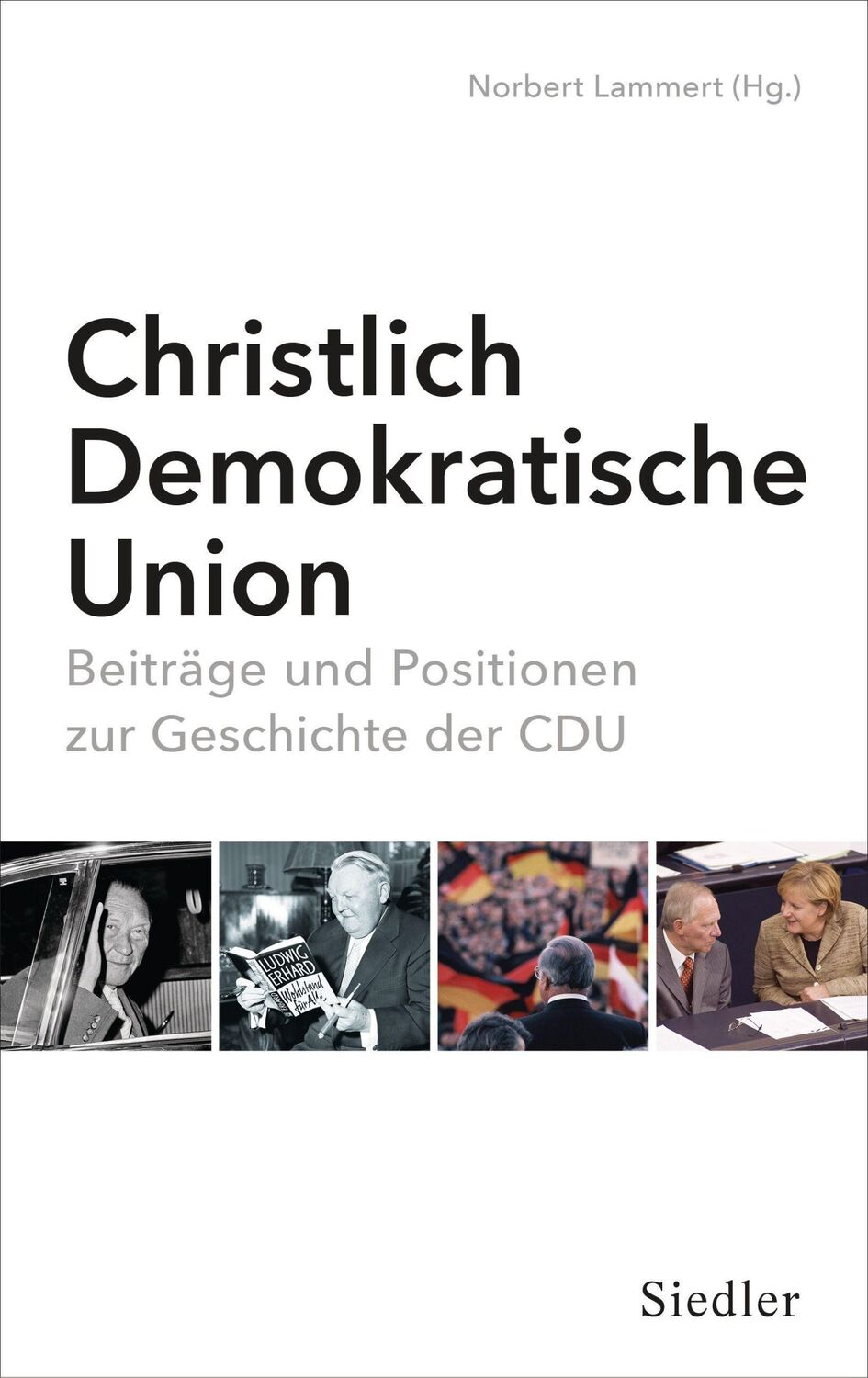 Cover: 9783827501387 | Christlich-Demokratische Union | Norbert Lammert | Buch | 840 S.